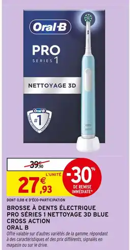 Intermarché Hyper Oral b brosse à dents électrique pro series 1 nettoyage 3d blue cross action offre