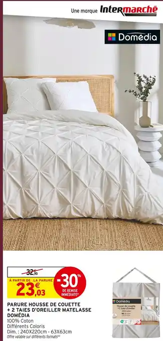 Intermarché Hyper Domédia parure housse de couette + 2 taies d'oreiller matelassé offre