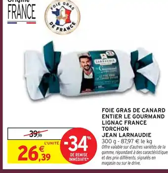 Intermarché Express Jean larnaudie foie gras de canard entier le gourmand lignac france torchon offre