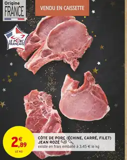 Intermarché Jean rozé côte de porc (échine, carré, filet) offre
