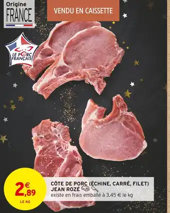 Intermarché Jean rozé côte de porc (échine, carré, filet) offre