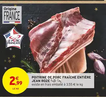 Intermarché Jean rozé poitrine de porc fraîche entière offre