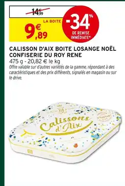 Intermarché Confiserie du roy rene calisson d'aix boite losange noël offre