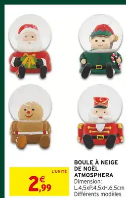Intermarché Atmosphera boule à neige de noël offre