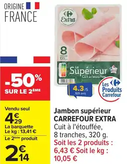 Carrefour Jambon supérieur carrefour extra offre