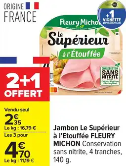 Carrefour Jambon le supérieur à l'etouffée fleury michon offre