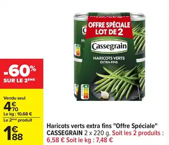 Carrefour Haricots verts extra fins offre spéciale cassegrain offre