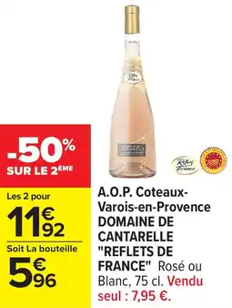 Carrefour A.o.p. coteaux varois-en-provence domaine de cantarelle reflets de france offre