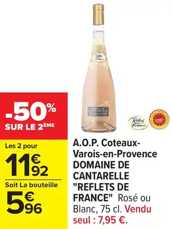 Carrefour A.o.p. coteaux varois-en-provence domaine de cantarelle reflets de france offre