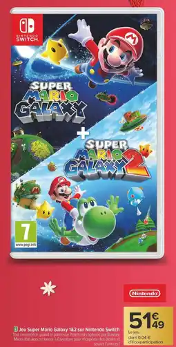 Carrefour Jeu super mario galaxy 1&2 sur nintendo switch offre
