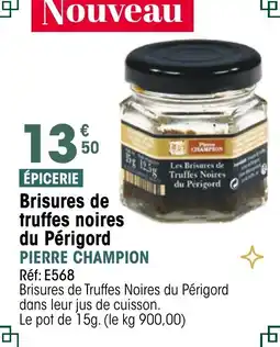 Croque Gel PIERRE CHAMPION Brisures de Truffes Noires du Périgord offre