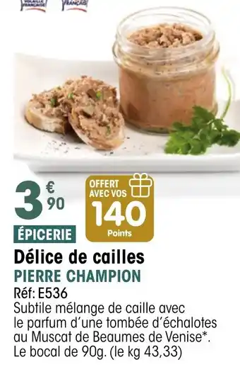 Croque Gel PIERRE CHAMPION Délice de cailles offre