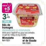 Croque Gel FROMAGERIE LE CENTURION Dés Gouda Mimolette offre