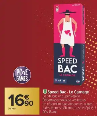 Carrefour Speed bac le carnage offre