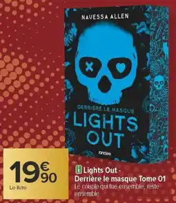 Carrefour Lights out derrière le masque tome 01 offre