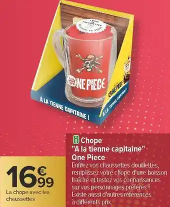 Carrefour Chope a la tienne capitaine one piece offre