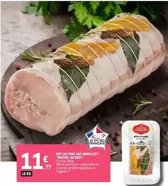 E.Leclerc Maitre jacques - rôti de porc aux morilles offre
