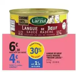 E.Leclerc Maison larzul - langue de bœuf sauce madère offre