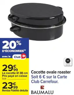 Carrefour Cocotte ovale roaster offre
