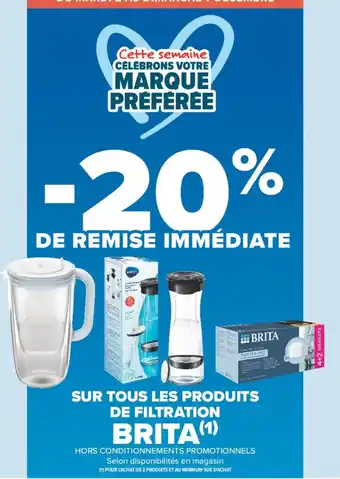 Carrefour SUR TOUS LES PRODUITS DE FILTRATION BRITA offre