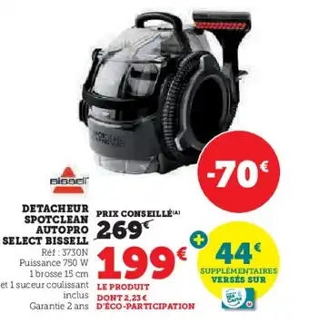 Hyper U BISSELL Detacheur spotclean autopro select offre