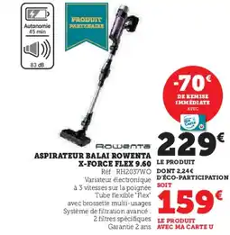 Hyper U ROWENTA Aspirateur balai x-force flex 9.60 offre