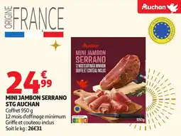 Auchan Mini jambon serrano stg auchan offre