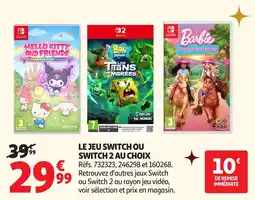Auchan Le jeu switch ou switch 2 au choix offre