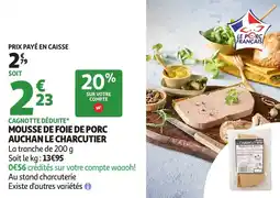 Auchan Mousse de foie de porc auchan le charcutier offre