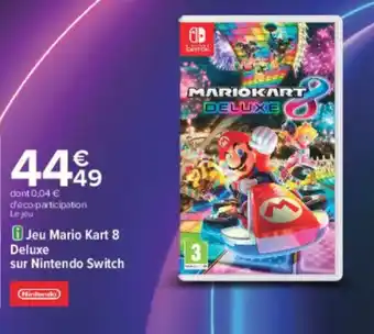 Carrefour Jeu mario kart 8 deluxe sur nintendo switch offre