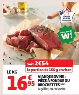 Auchan Supermarché Viande bovine: pièce à fondue ou brochettes offre