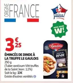 Auchan Supermarché LE GAULOIS Émincés de dinde à la truffe offre