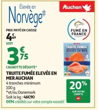Auchan Supermarché AUCHAN Truite fumée elevée en mer offre