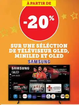 Super U SUR UNE SÉLÉCTION DE TÉLÉVISEUR QLED, MINILED ET OLED SAMSUNG offre