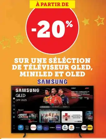 Super U SUR UNE SÉLÉCTION DE TÉLÉVISEUR QLED, MINILED ET OLED SAMSUNG offre