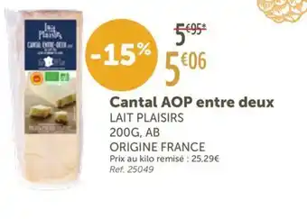 L'Eau Vive LAIT PLAISIRS Cantal AOP entre deux offre