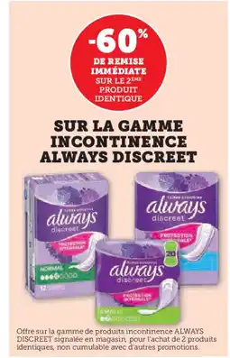 Hyper U ALWAYS DISCREET Sur la gamme incontinence offre