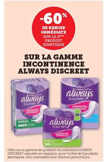 Hyper U ALWAYS DISCREET Sur la gamme incontinence offre