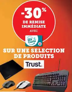 Super U SUR UNE SELECTION DE PRODUITS Trust. offre