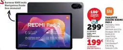 Super U Tablette xiaomi redmi pad 2 offre