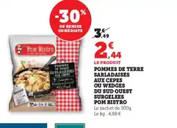 Hyper U POM BISTRO Pommes de terre sarladaises aux cepes ou wedges du sud ouest surgelees offre