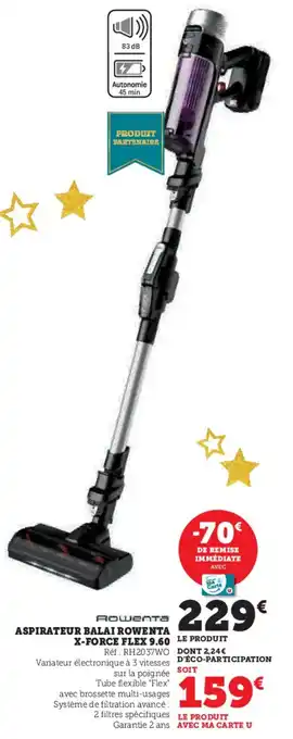 Super U Aspirateur balai rowenta x-force flex 9.60 offre