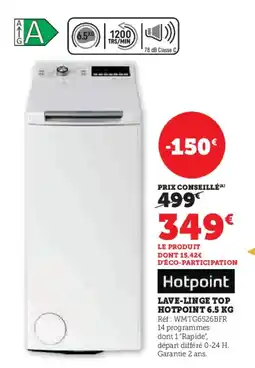 Super U Lave-linge top hotpoint 6.5 kg offre