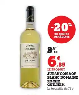 Hyper U DOMAINE ROCHE GUILHEM Jurancon aop blanc offre