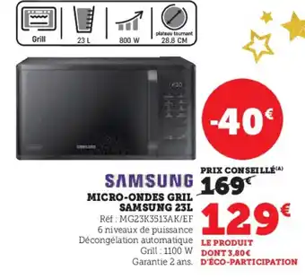 Super U Micro-ondes gril samsung offre