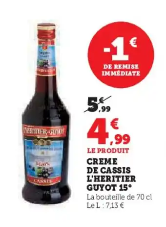 Hyper U L'HERITIER GUYOT 15° Creme de cassis offre