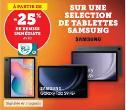 Super U SUR UNE SELECTION DE TABLETTES SAMSUNG offre