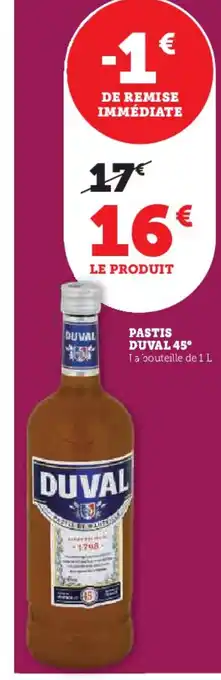 Hyper U DUVAL 45° Pastis offre