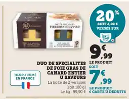 Hyper U Duo de specialites le produit de foie gras de soit canard entier u saveurs offre