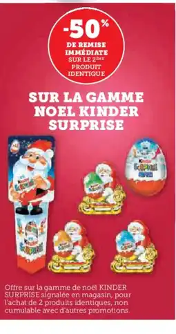 Hyper U Sur la gamme noel kinder surprise offre